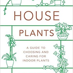 Houseplants (Mini): A Guide to Choosing and Caring for Indoor Plants